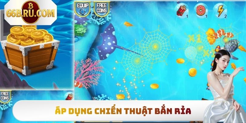 Tam Tiên Cắt Cá - Săn Boss Nổ Hũ, Rinh Thưởng Bạc Tỷ 4 Áp dụng chiến thuật bắn rỉa