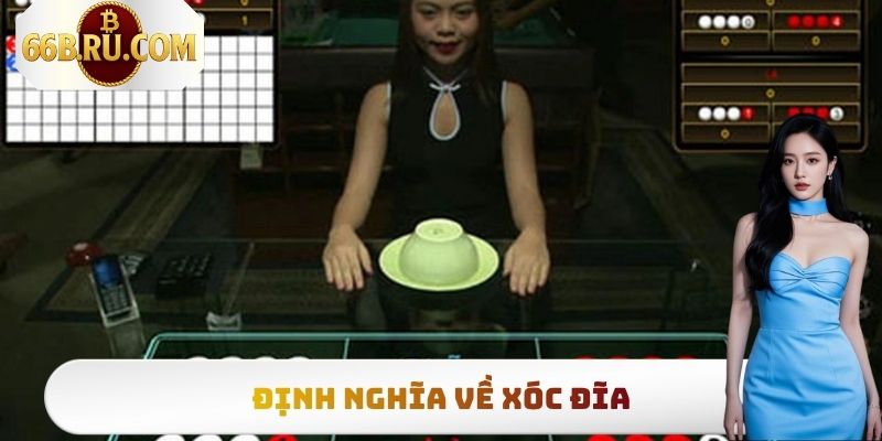 Xóc Đĩa 66b - Hướng Dẫn Cách Chơi Cơ Bản Dành Cho Newbie 2 Định nghĩa về Xóc Đĩa