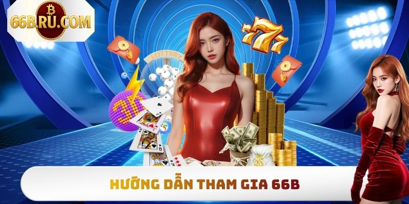 Hướng Dẫn Tham Gia 66B - Chuyên Mục Hỗ Trợ Tân Thủ Tận Tâm