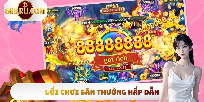 Ông Trùm Bắn Cá - Trò Chơi Săn Thưởng Hot Bậc Nhất 2025 2 Lối chơi săn thưởng hấp dẫn