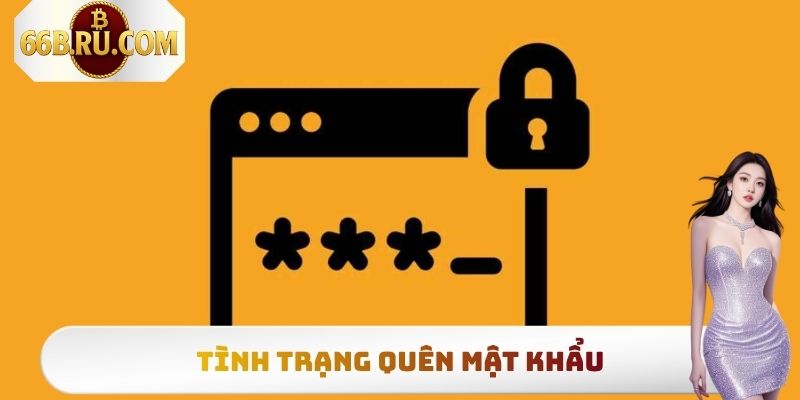 Đăng Nhập 66b - Hướng Dẫn Từng Bước Truy Cập Nền Tảng 4 Tình trạng quên mật khẩu