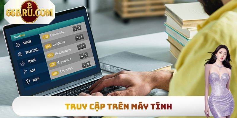 Đăng Nhập 66b - Hướng Dẫn Từng Bước Truy Cập Nền Tảng 3 Truy cập trên máy tính