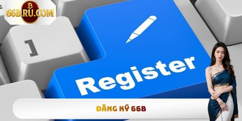 Đăng Ký 66b - Thao Tác Tạo Tài Khoản Đơn Giản Nhất 2025 2 Đăng Ký 66b - Thao Tác Tạo Tài Khoản Đơn Giản Nhất 2025